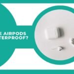 Are Airpods Waterproof? Know the Best Answer