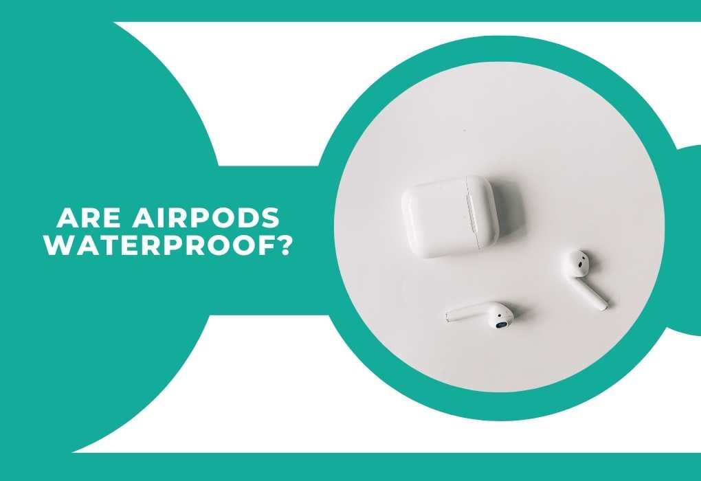 Read more about the article Are Airpods Waterproof? Know the Best Answer